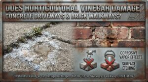 Does horticultural vinegar damage concrete driveways and brick walkways